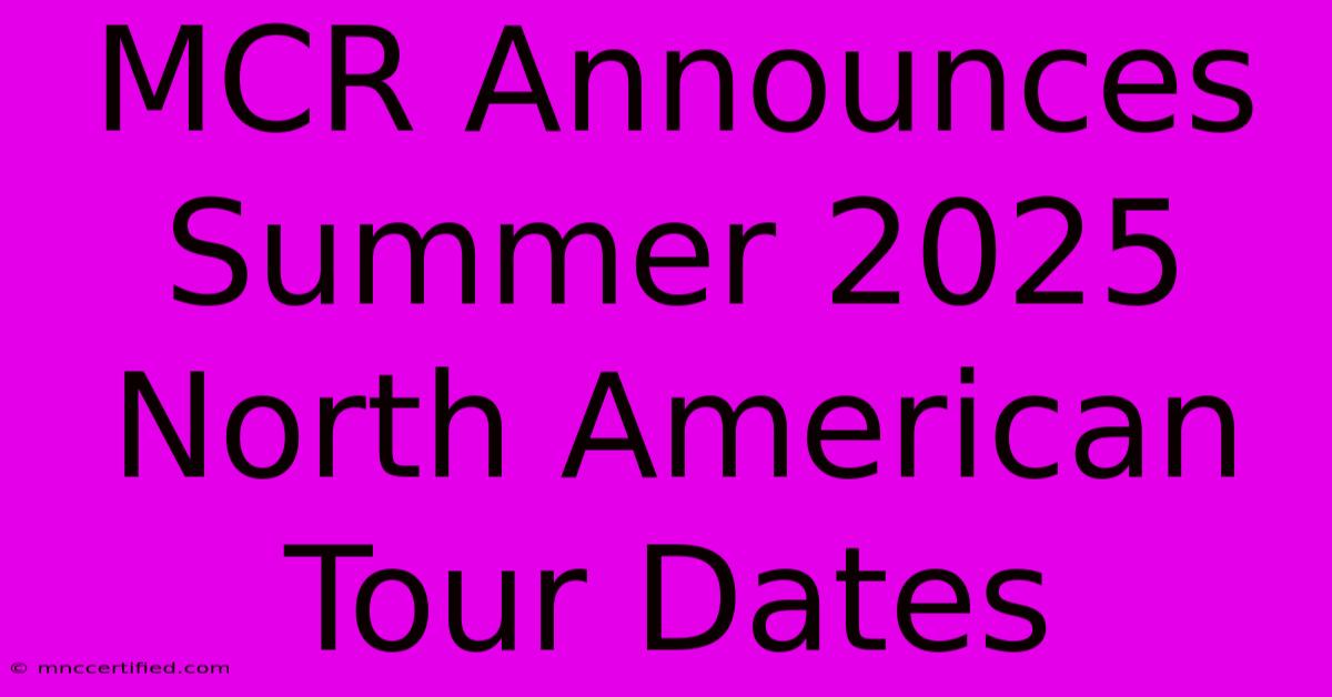 MCR Announces Summer 2025 North American Tour Dates