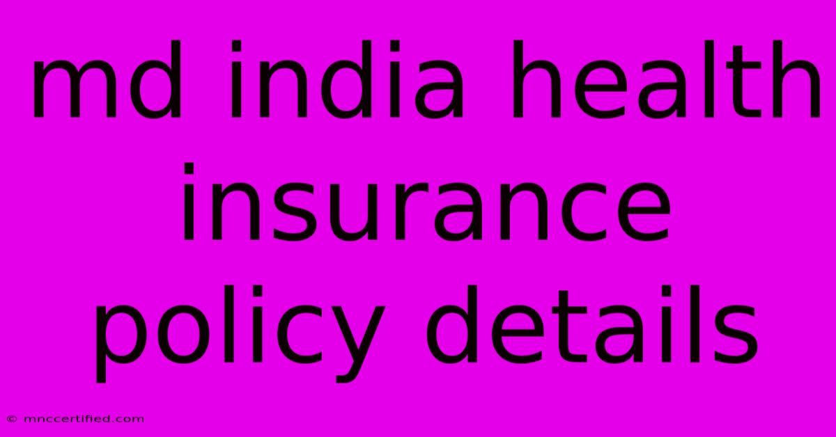 Md India Health Insurance Policy Details