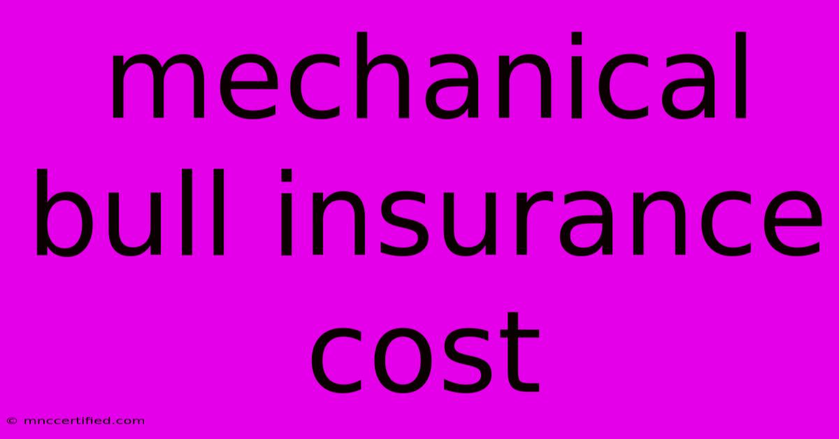 Mechanical Bull Insurance Cost