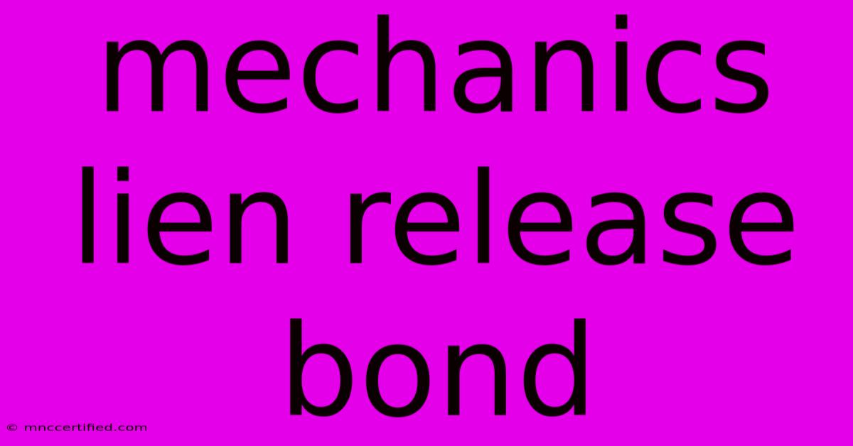 Mechanics Lien Release Bond