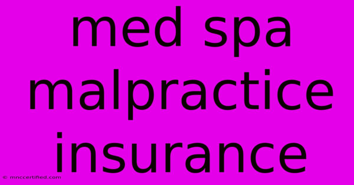 Med Spa Malpractice Insurance