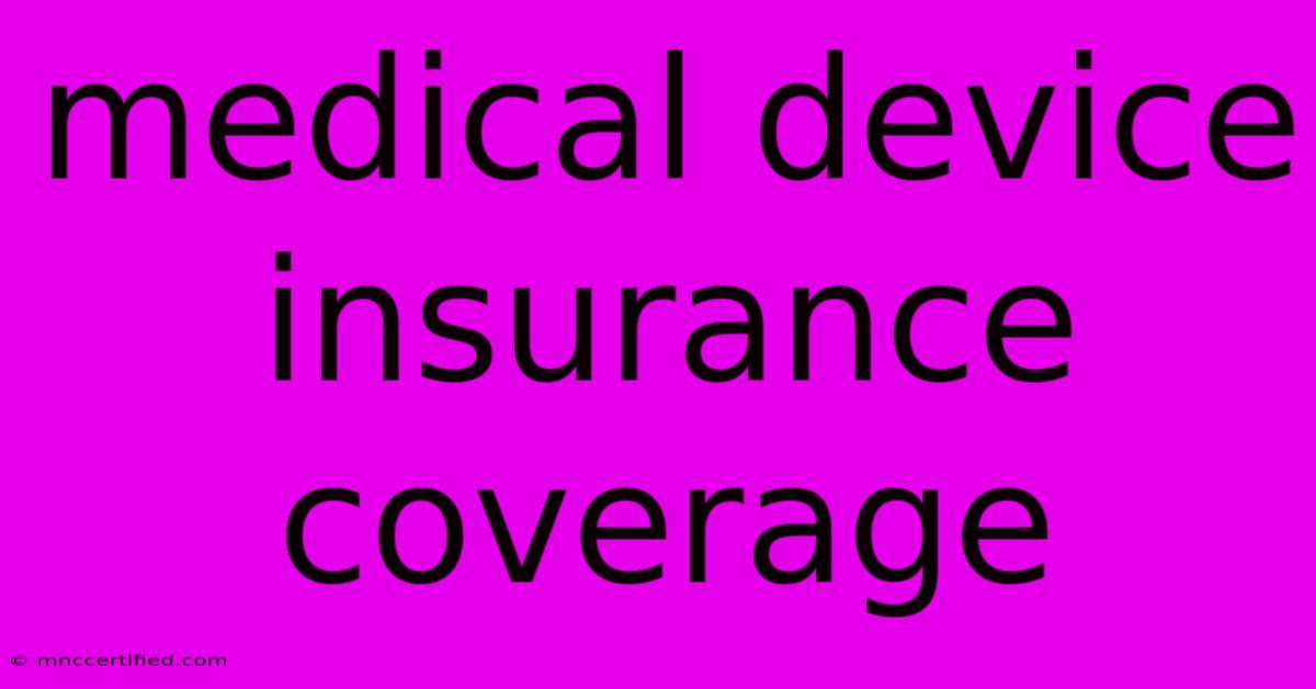 Medical Device Insurance Coverage