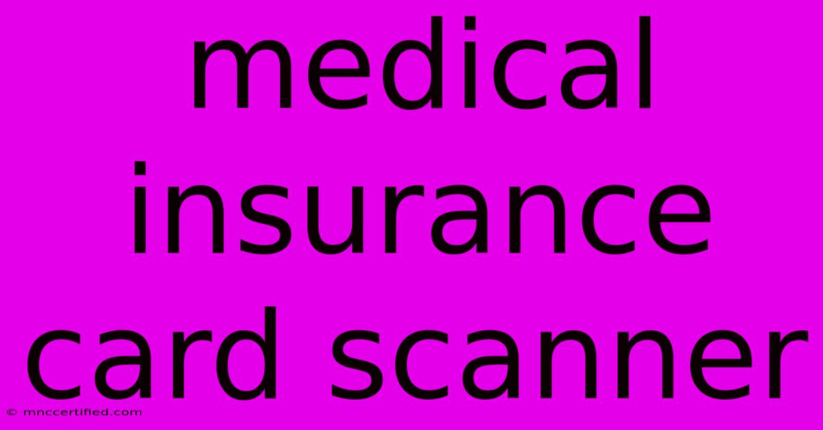 Medical Insurance Card Scanner