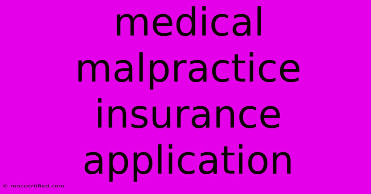 Medical Malpractice Insurance Application