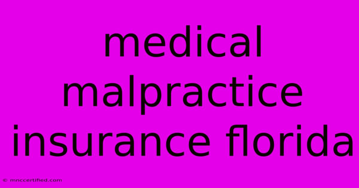 Medical Malpractice Insurance Florida