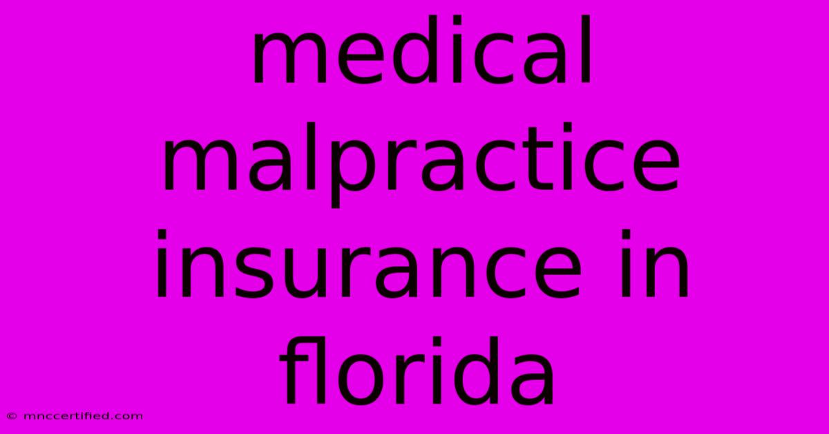 Medical Malpractice Insurance In Florida