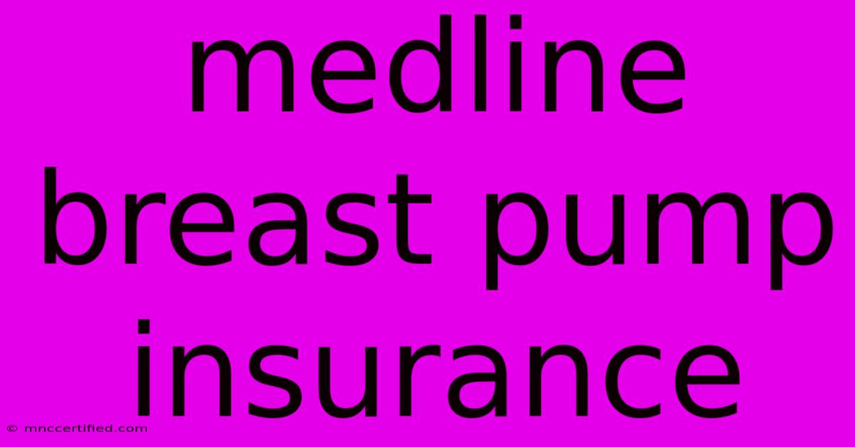 Medline Breast Pump Insurance