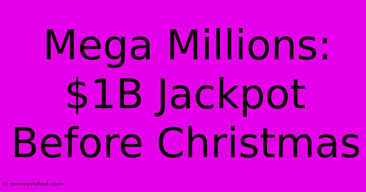 Mega Millions: $1B Jackpot Before Christmas