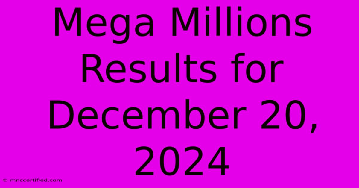 Mega Millions Results For December 20, 2024