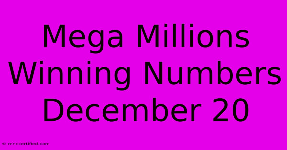 Mega Millions Winning Numbers December 20