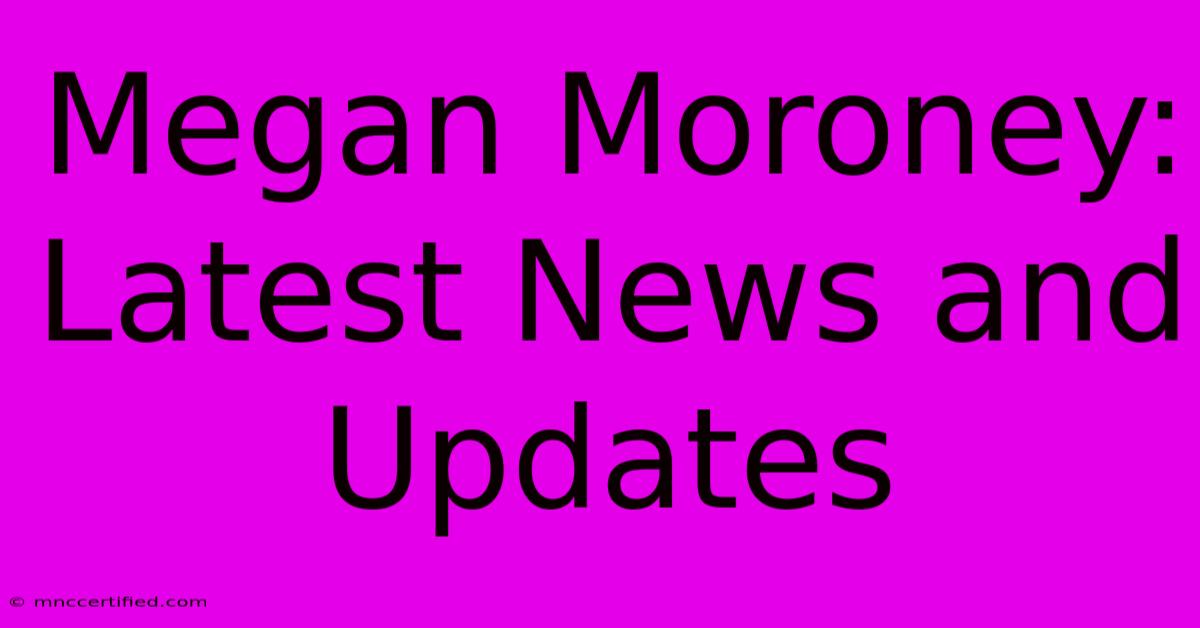 Megan Moroney: Latest News And Updates