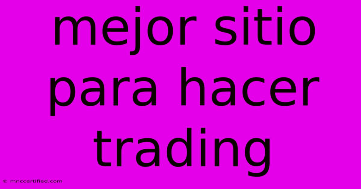 Mejor Sitio Para Hacer Trading