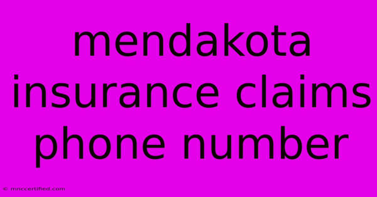 Mendakota Insurance Claims Phone Number