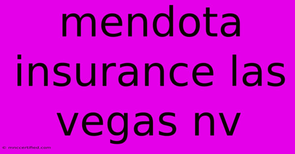 Mendota Insurance Las Vegas Nv