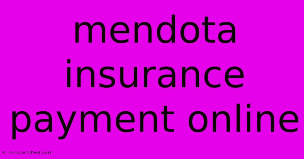 Mendota Insurance Payment Online