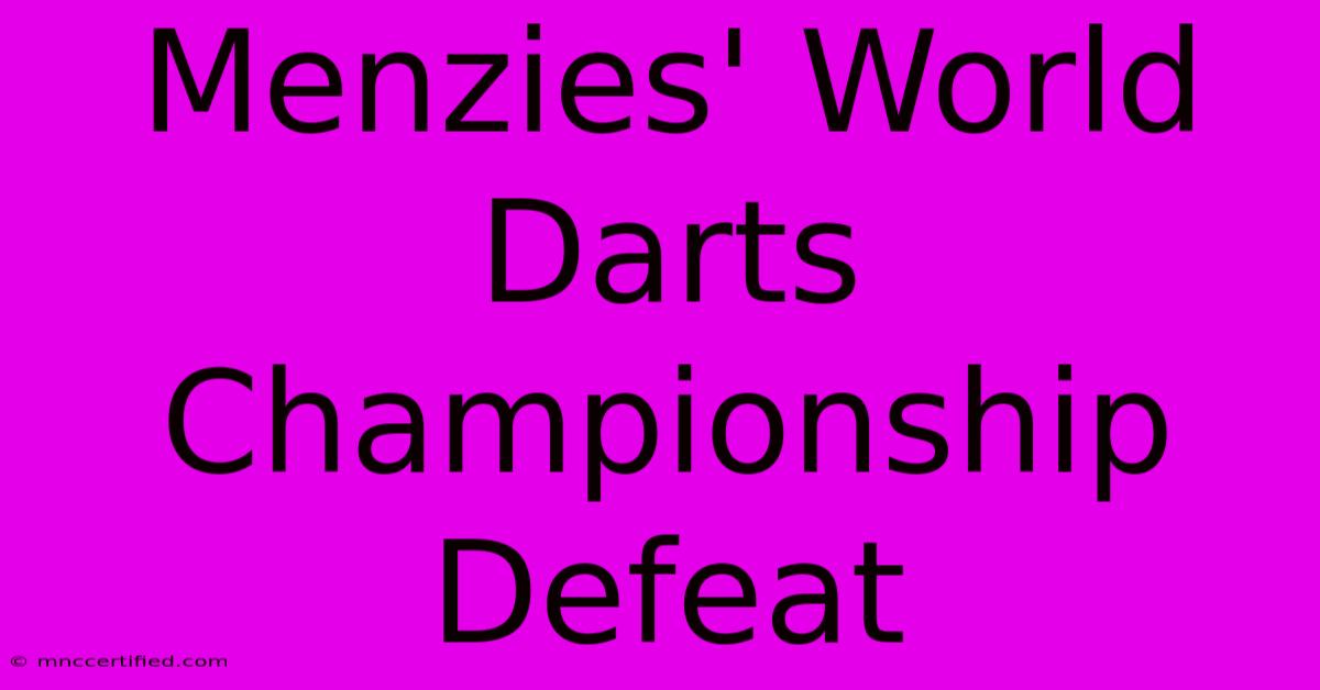 Menzies' World Darts Championship Defeat