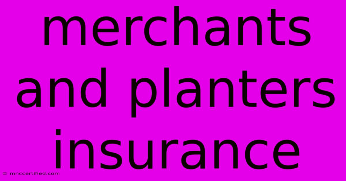 Merchants And Planters Insurance