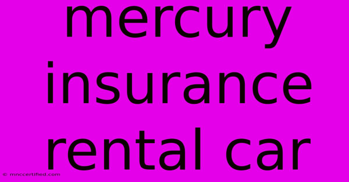 Mercury Insurance Rental Car