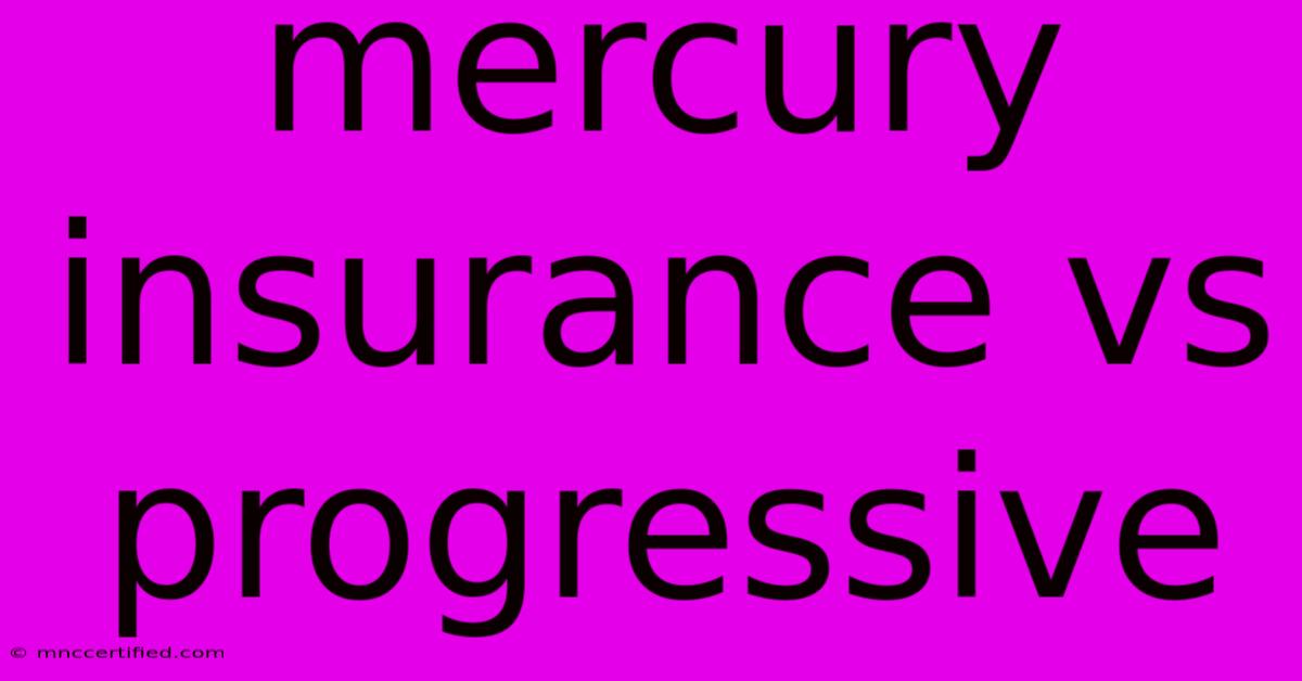 Mercury Insurance Vs Progressive