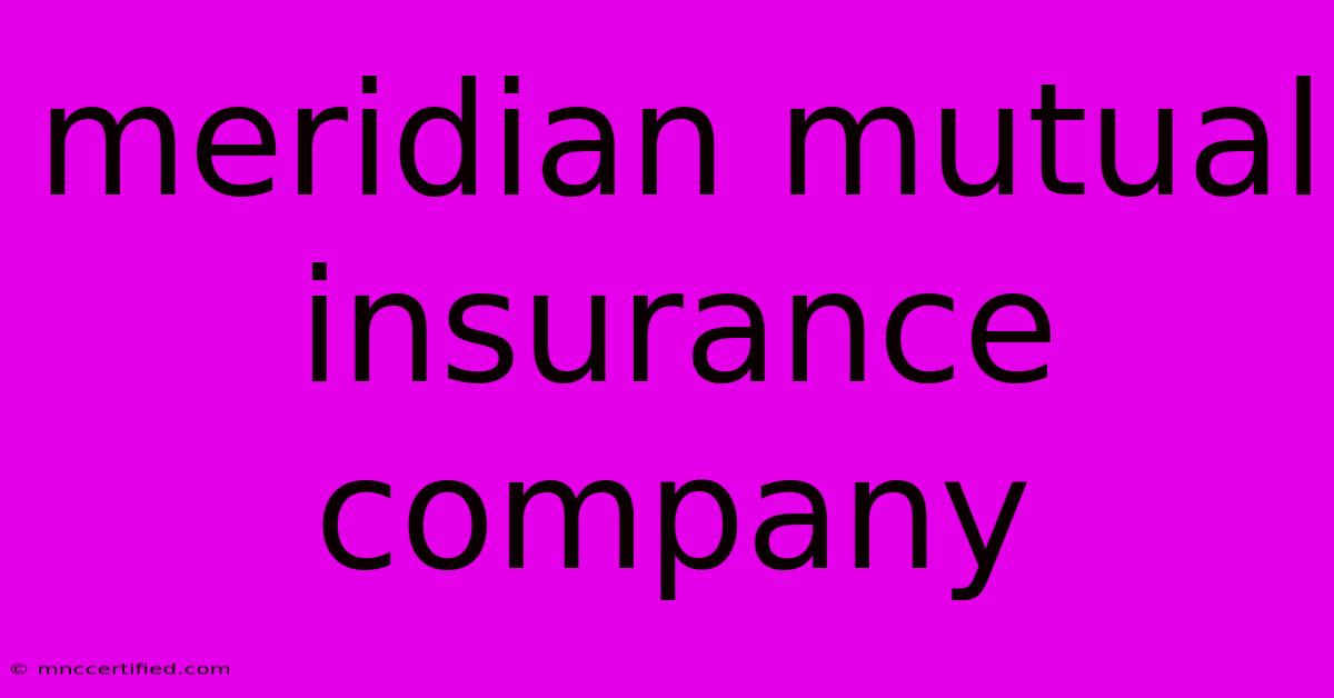 Meridian Mutual Insurance Company