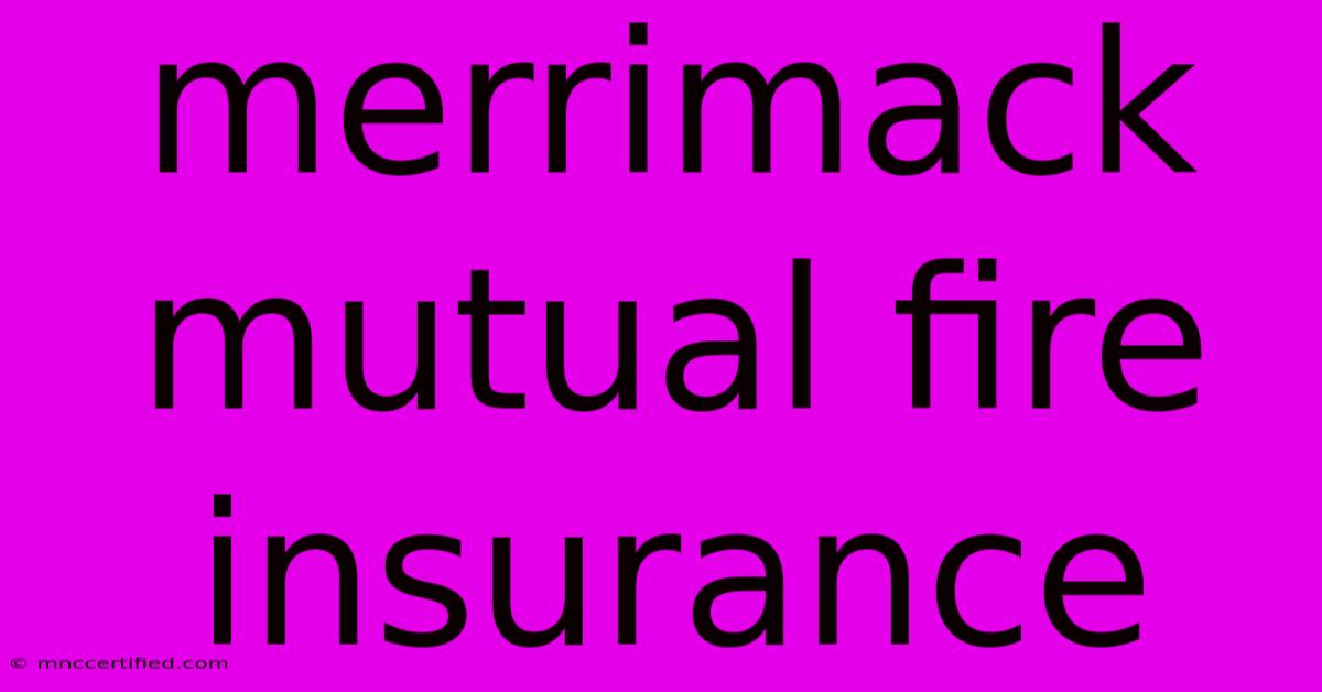 Merrimack Mutual Fire Insurance