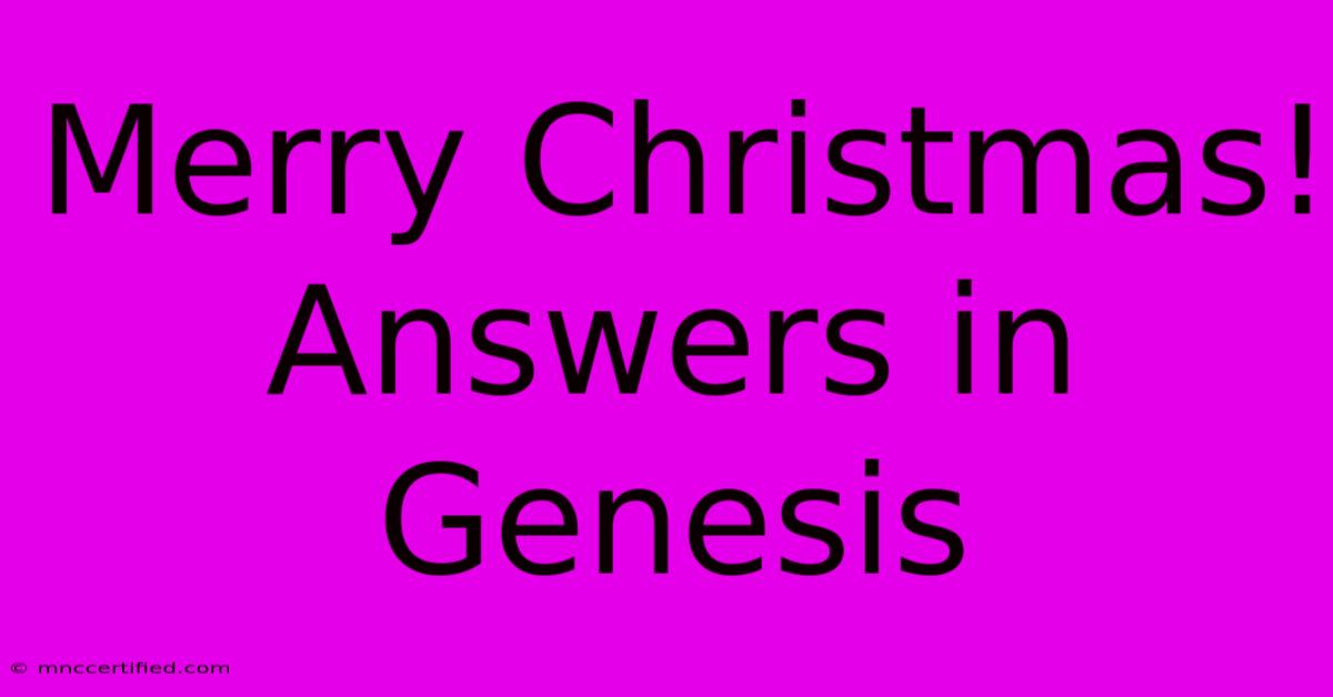 Merry Christmas! Answers In Genesis