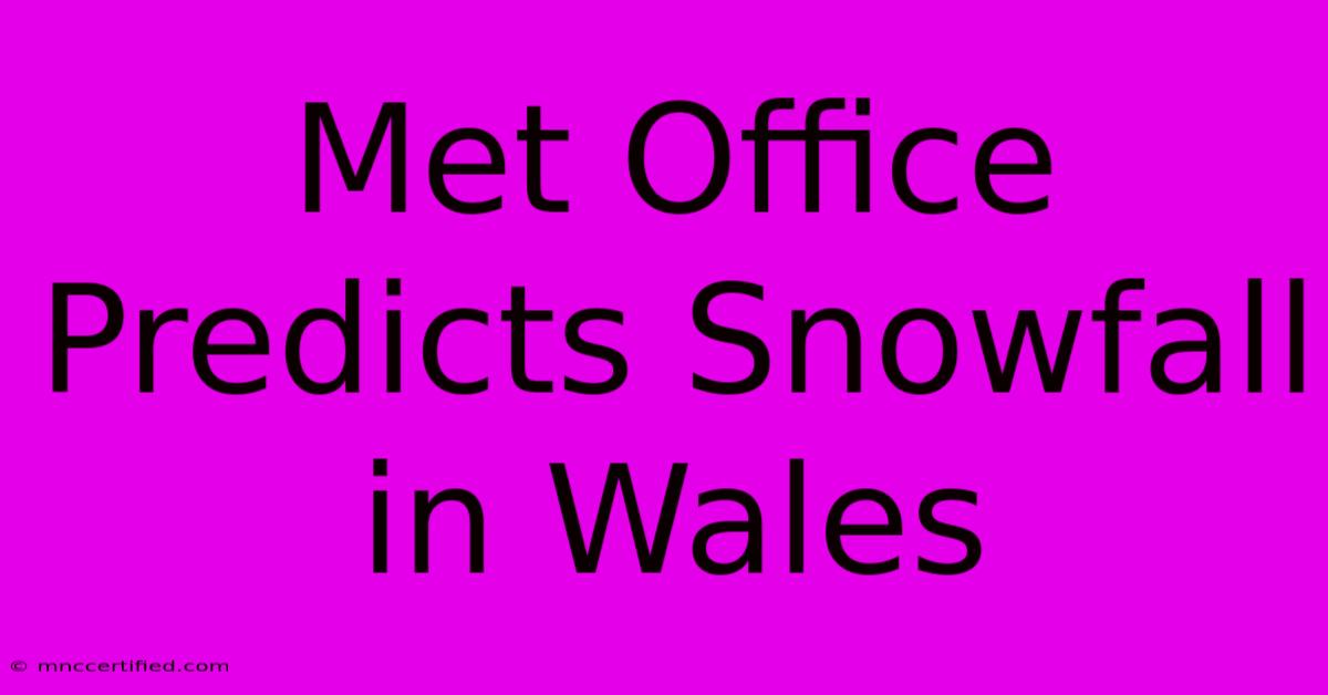 Met Office Predicts Snowfall In Wales