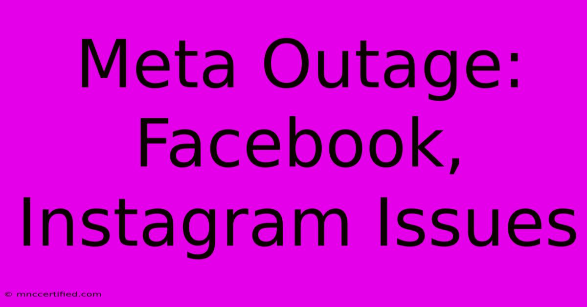 Meta Outage: Facebook, Instagram Issues