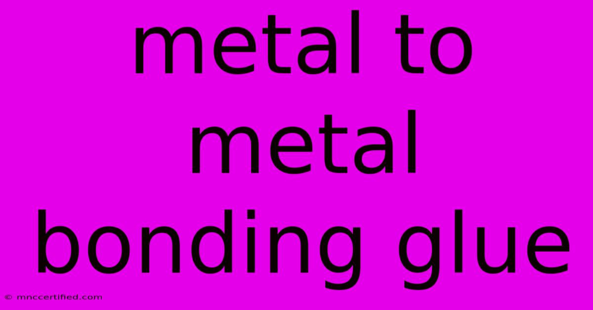 Metal To Metal Bonding Glue