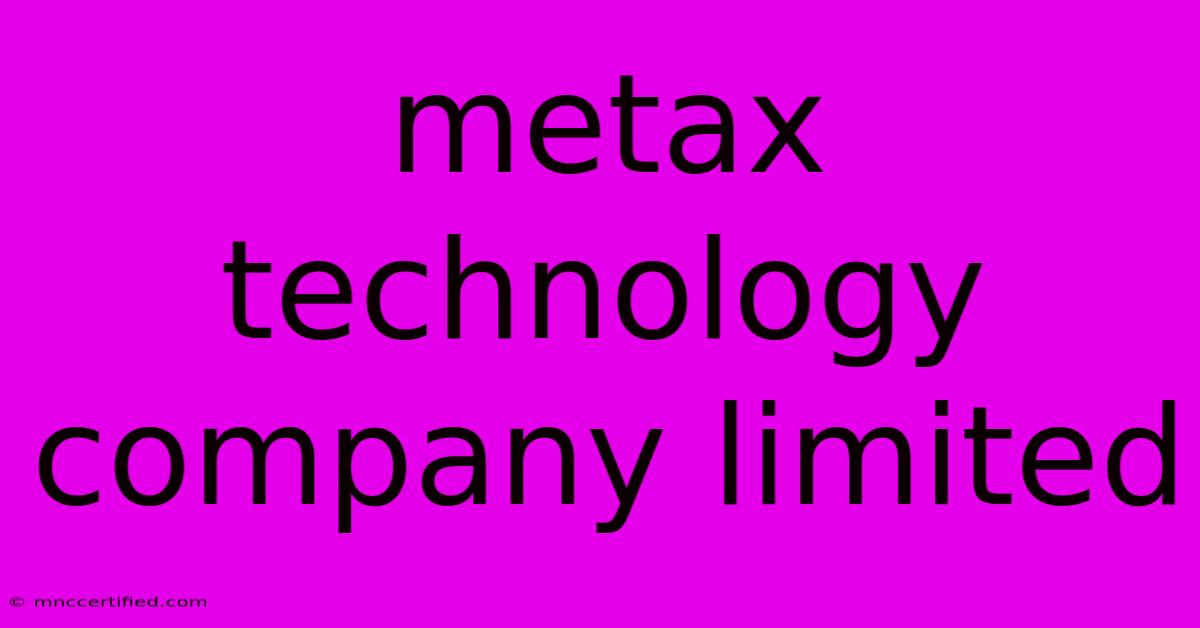 Metax Technology Company Limited