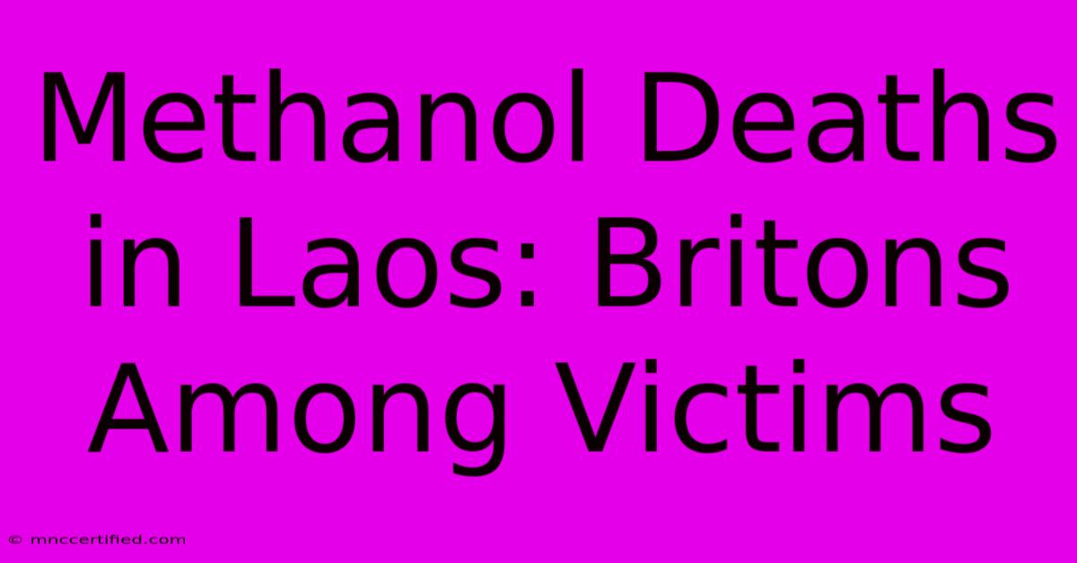 Methanol Deaths In Laos: Britons Among Victims