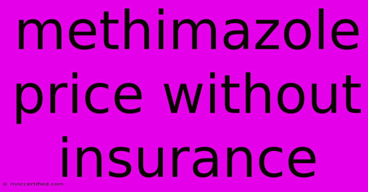 Methimazole Price Without Insurance