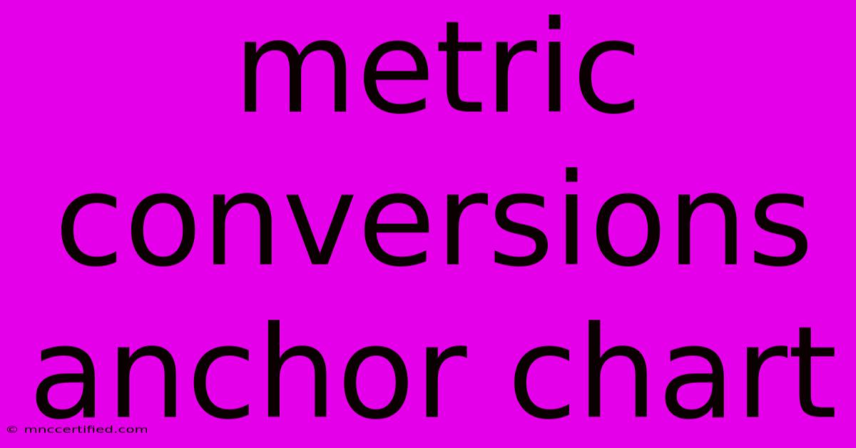 Metric Conversions Anchor Chart