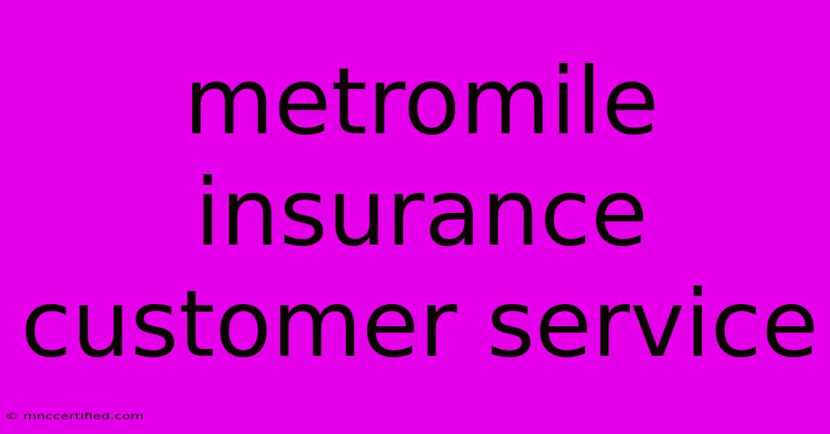 Metromile Insurance Customer Service