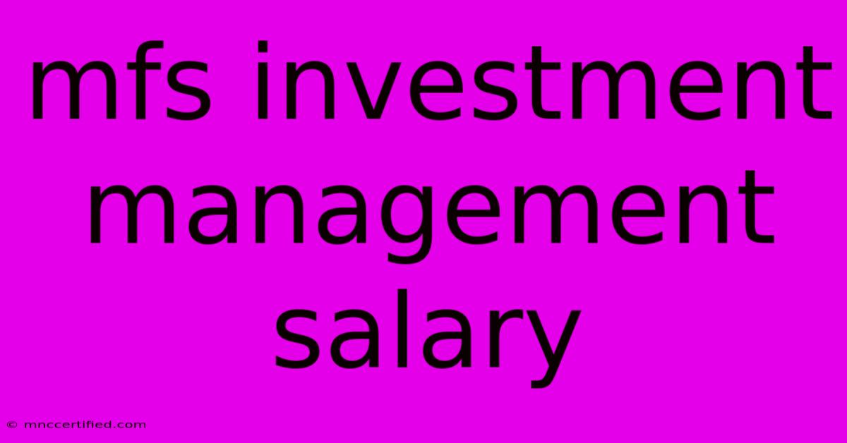 Mfs Investment Management Salary