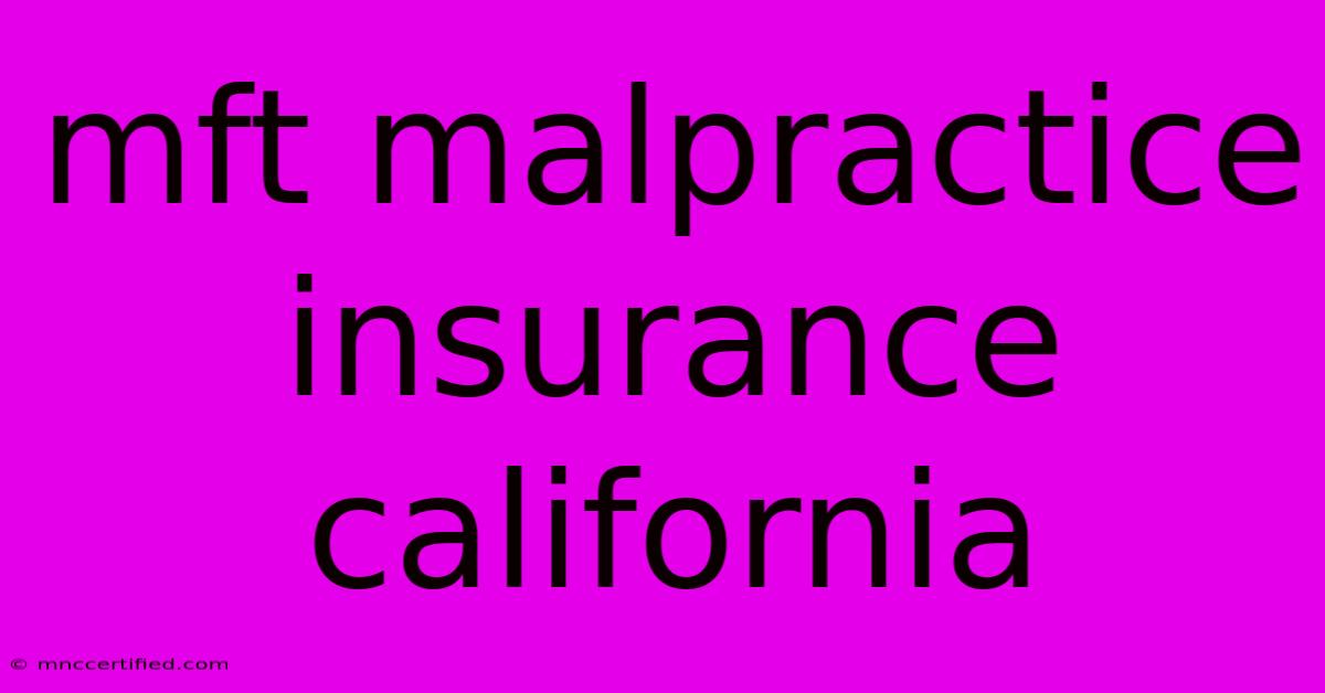 Mft Malpractice Insurance California