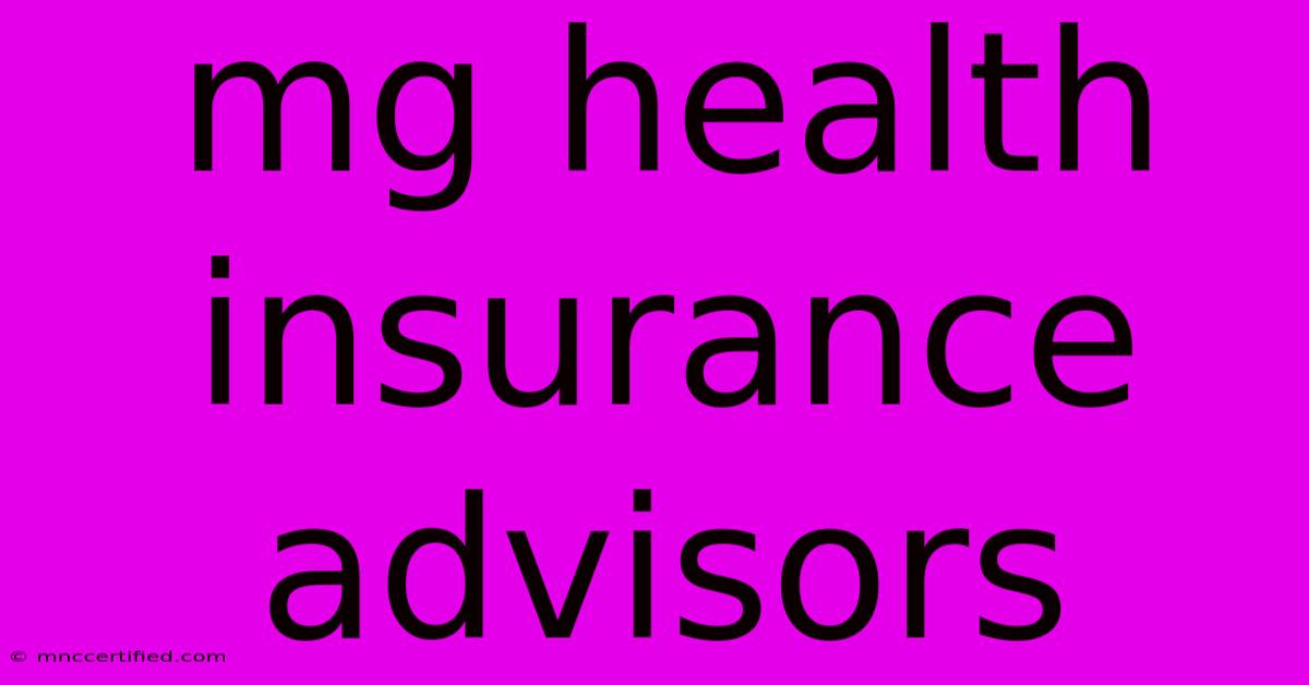 Mg Health Insurance Advisors