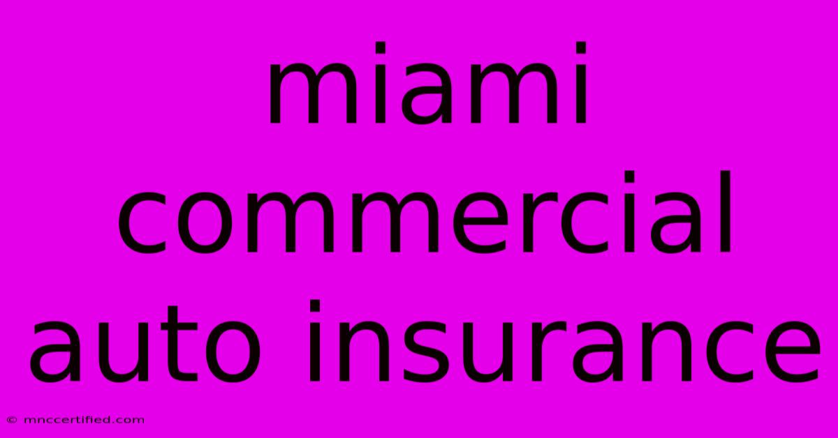 Miami Commercial Auto Insurance