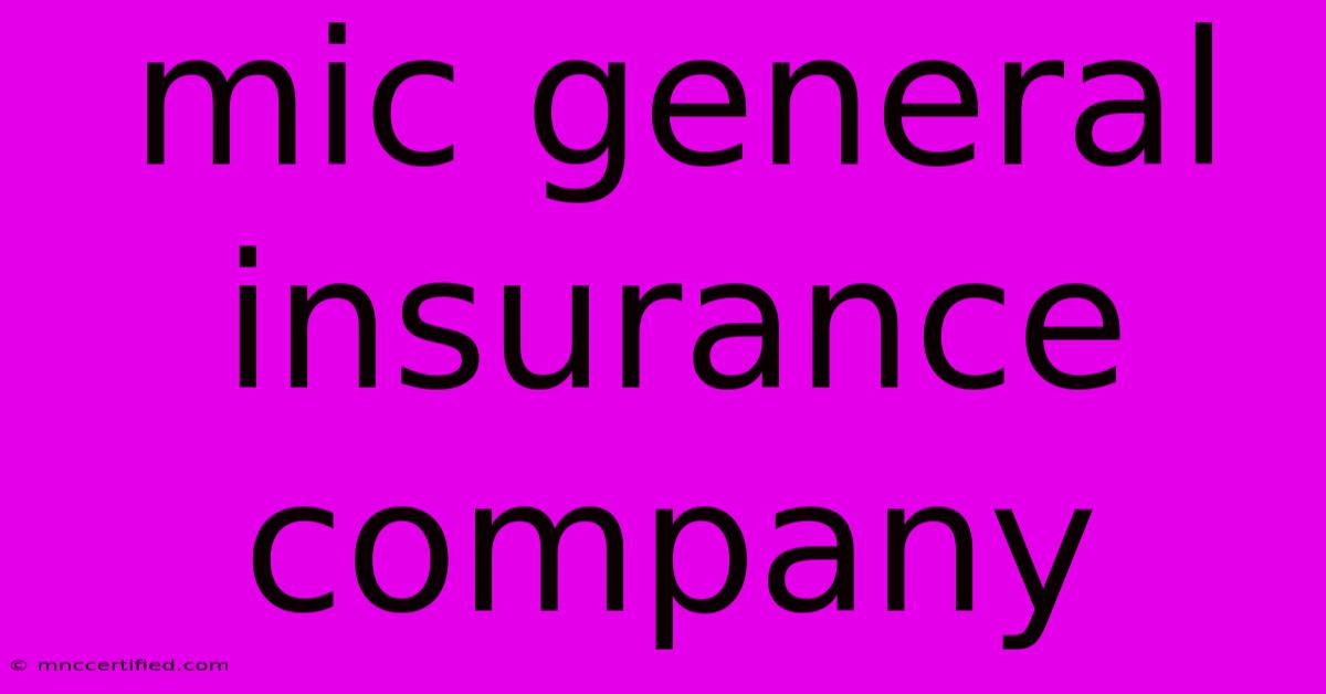 Mic General Insurance Company