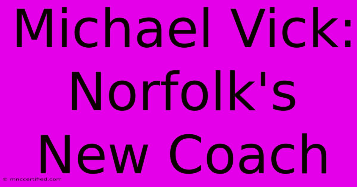 Michael Vick: Norfolk's New Coach