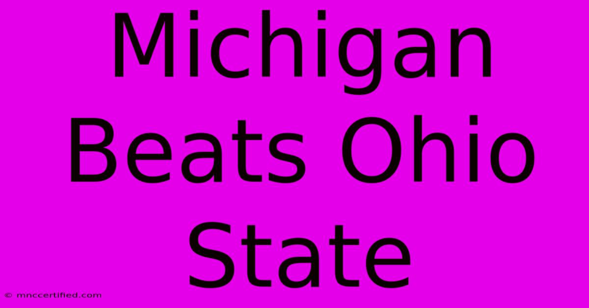 Michigan Beats Ohio State