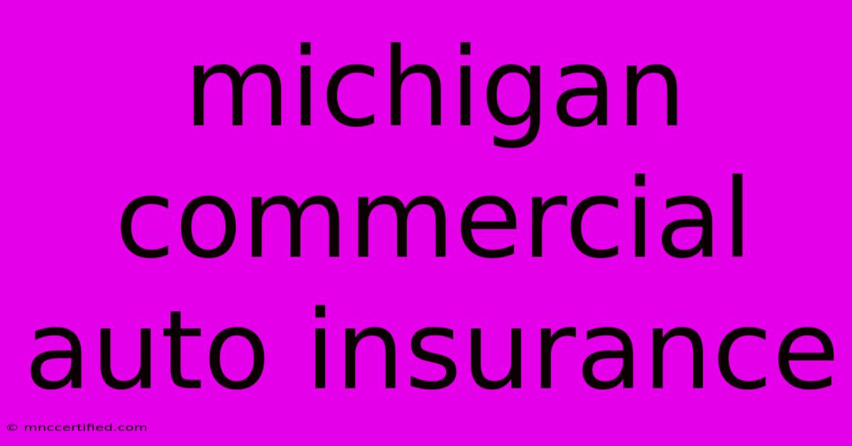 Michigan Commercial Auto Insurance