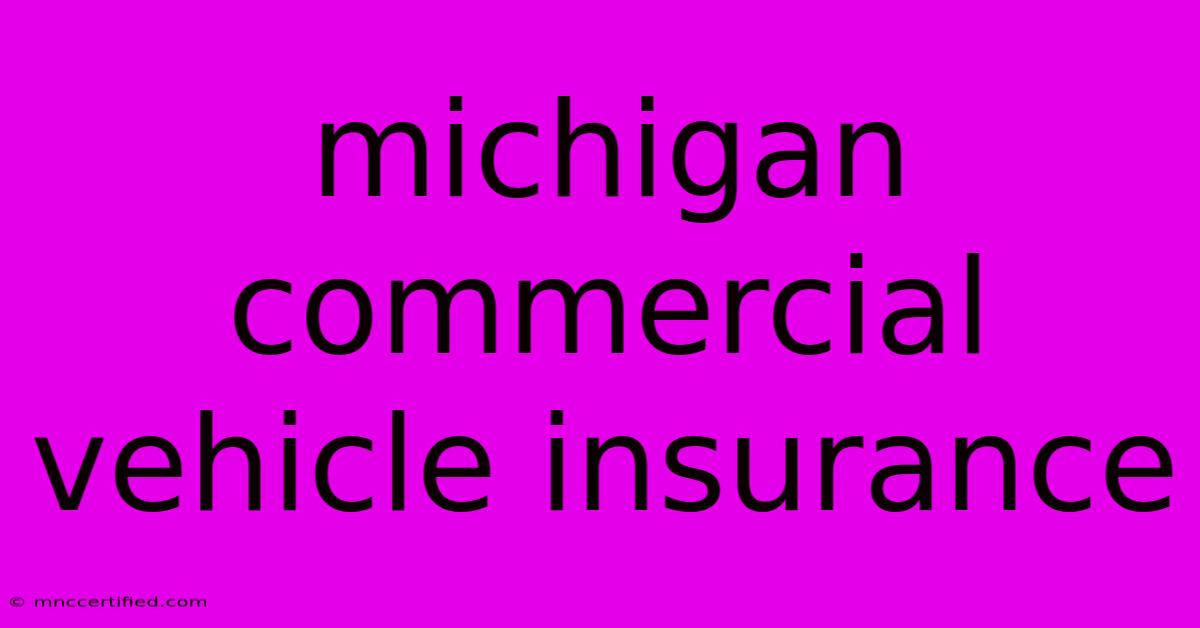 Michigan Commercial Vehicle Insurance