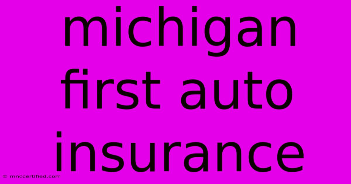 Michigan First Auto Insurance