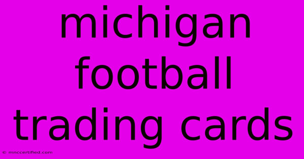 Michigan Football Trading Cards