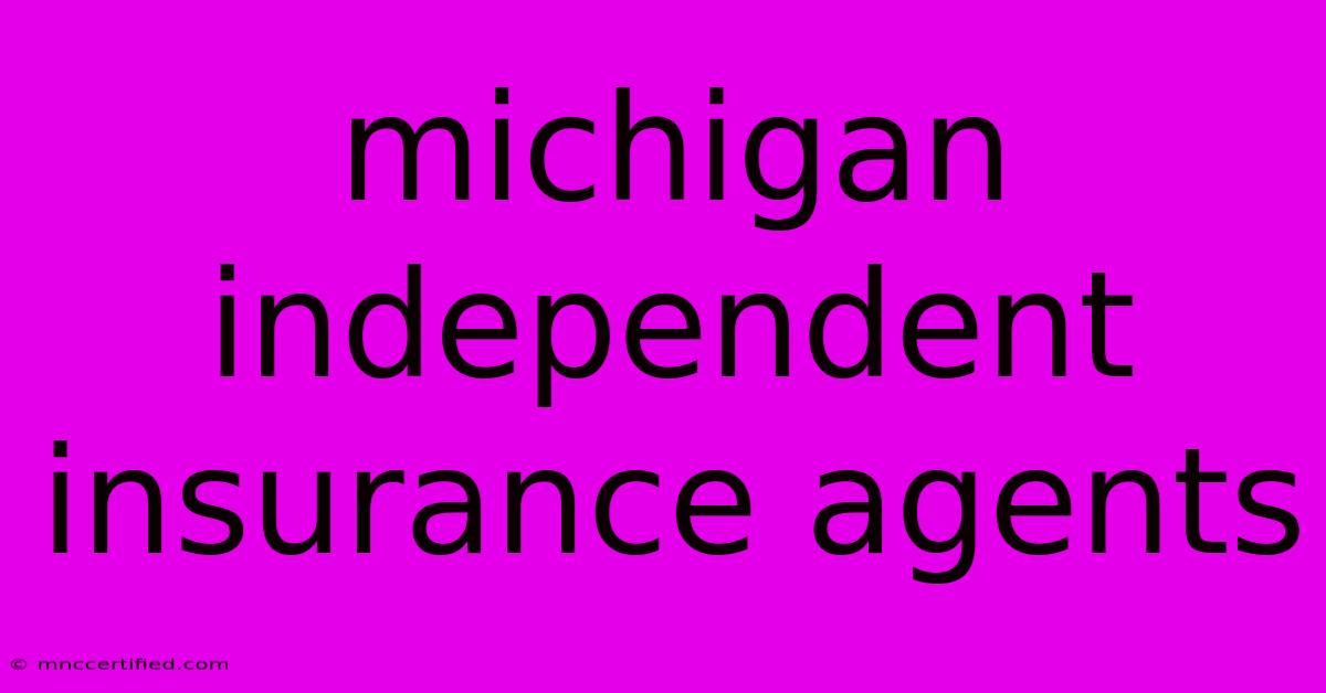 Michigan Independent Insurance Agents