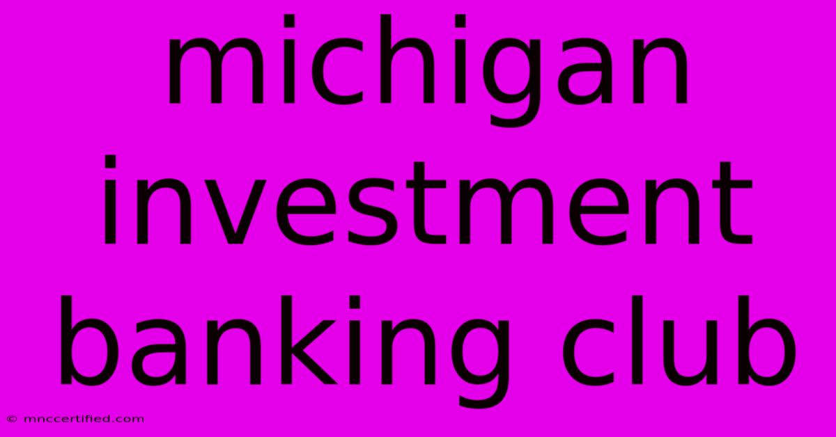 Michigan Investment Banking Club