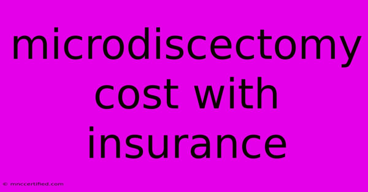 Microdiscectomy Cost With Insurance