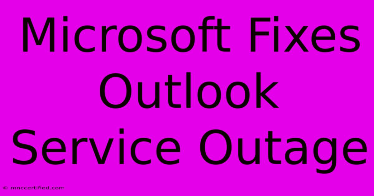 Microsoft Fixes Outlook Service Outage