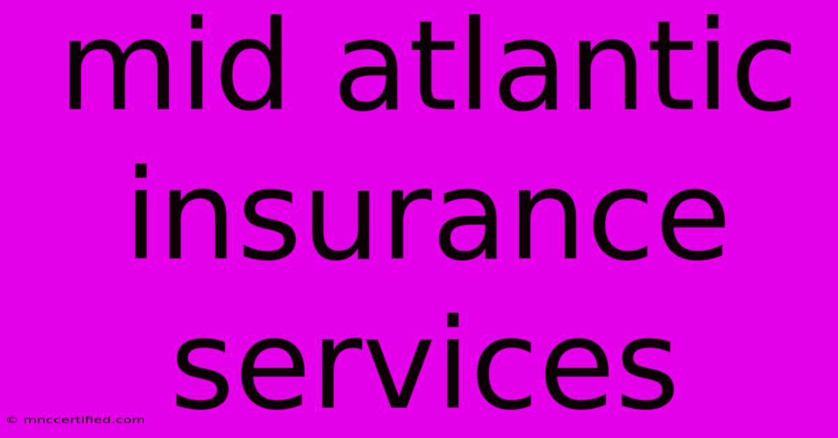 Mid Atlantic Insurance Services